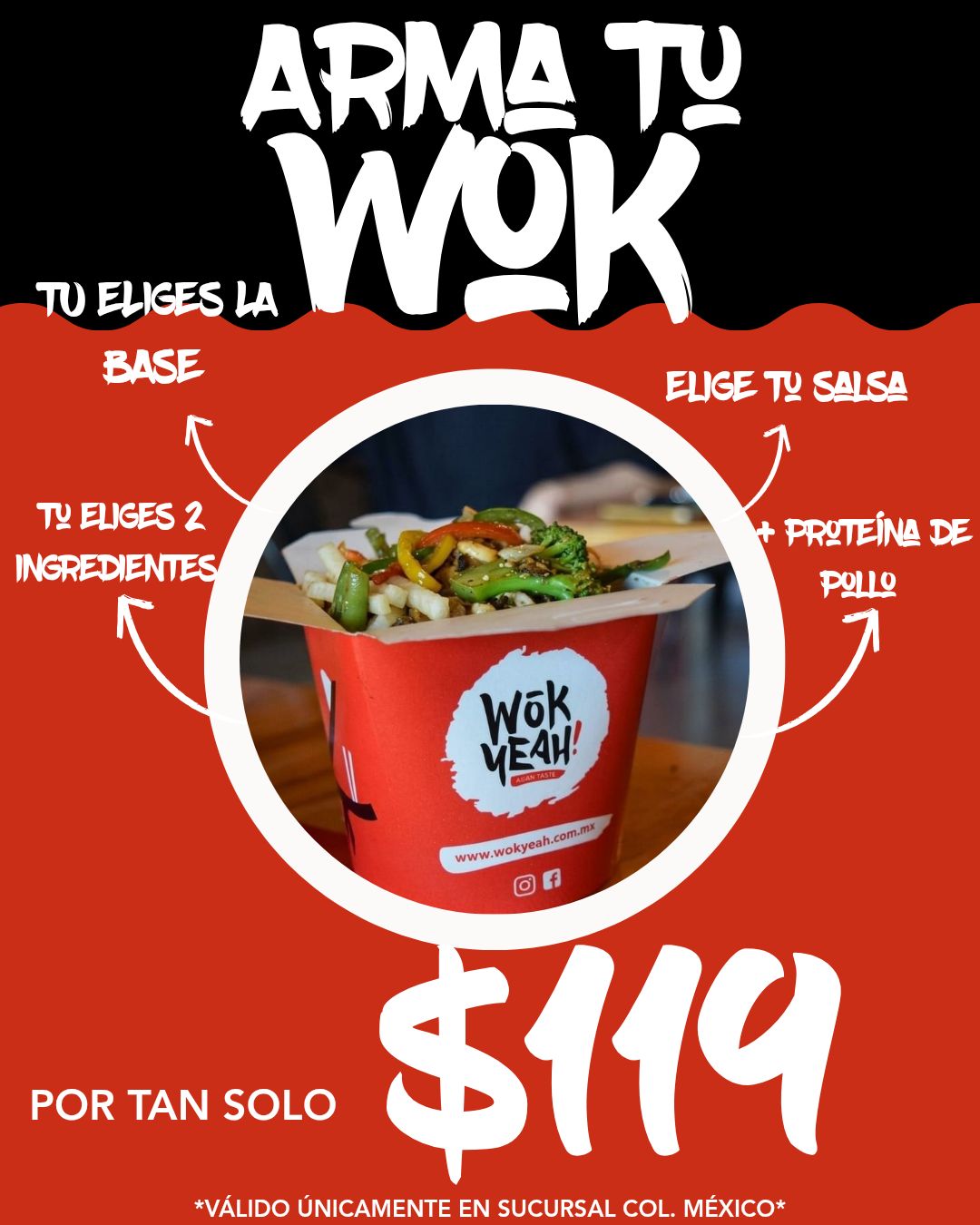Arma tu Wok completo con pollo por $119 en la sucursal Col. México
