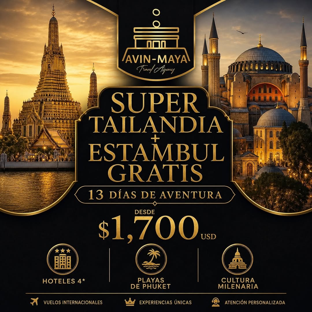Aventura Exclusiva: Tailandia y Estambul en 13 Días con AVIN MAYA