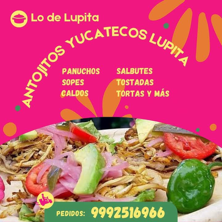 Lupita: Deliciosos Panuchos, Salbutes, Polcanes, Caldos y Tortas Yucatecas